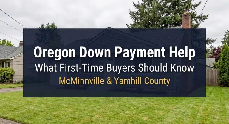 Oregon down payment assistance programs helping first-time home buyers in McMinnville and Yamhill County close the gap on their purchase